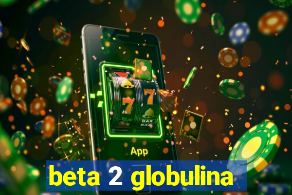 beta 2 globulina