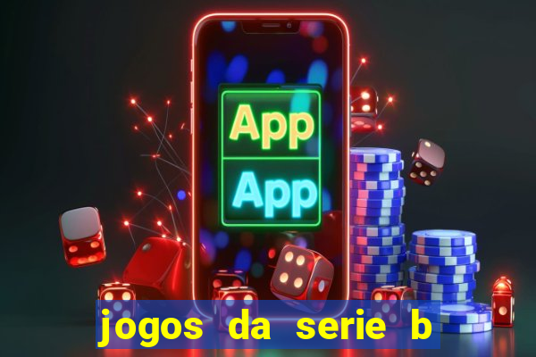 jogos da serie b ao vivo