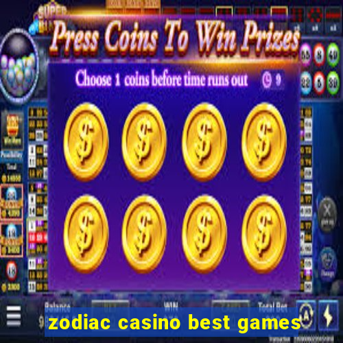 zodiac casino best games