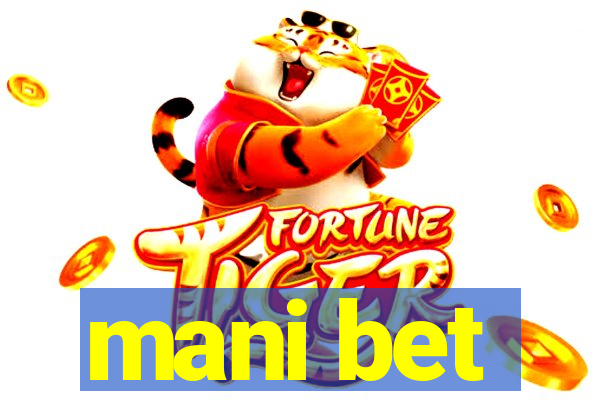 mani bet