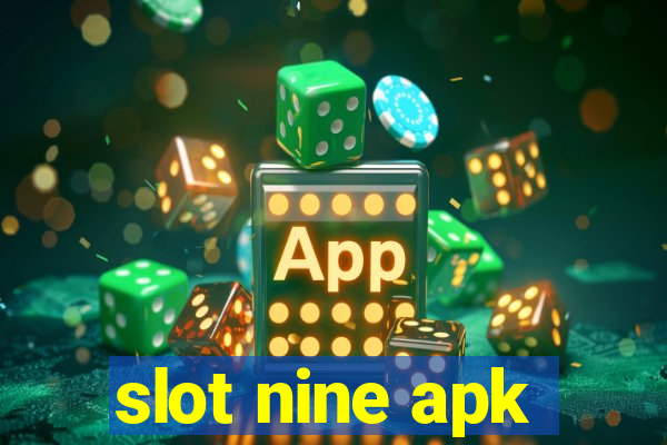 slot nine apk