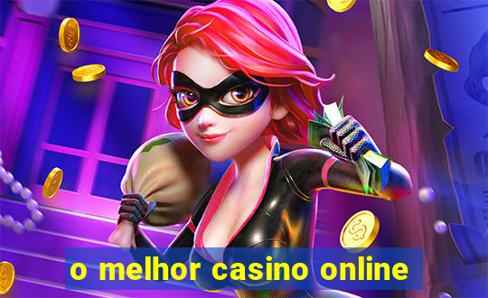 o melhor casino online