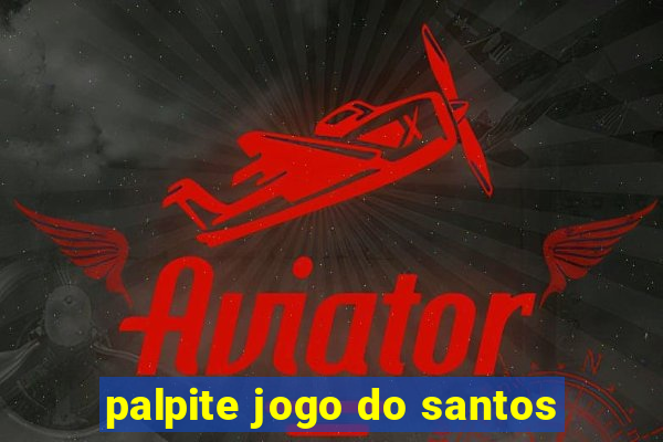 palpite jogo do santos