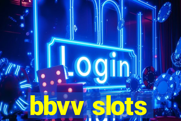 bbvv slots