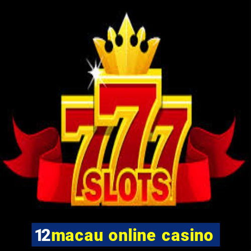 12macau online casino