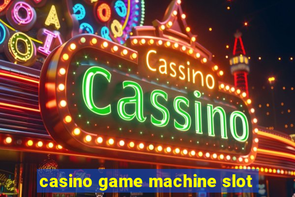 casino game machine slot