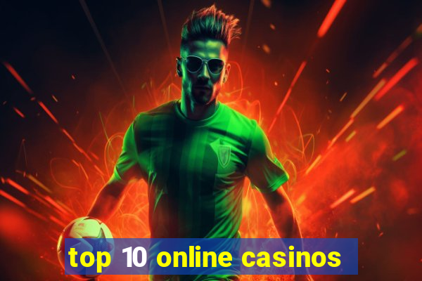 top 10 online casinos