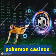 pokemon casinos