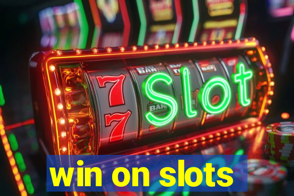 win on slots