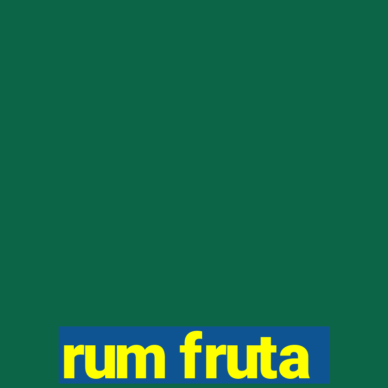 rum fruta