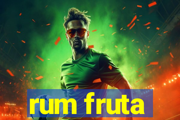 rum fruta