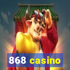 868 casino