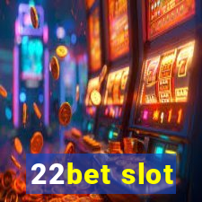 22bet slot