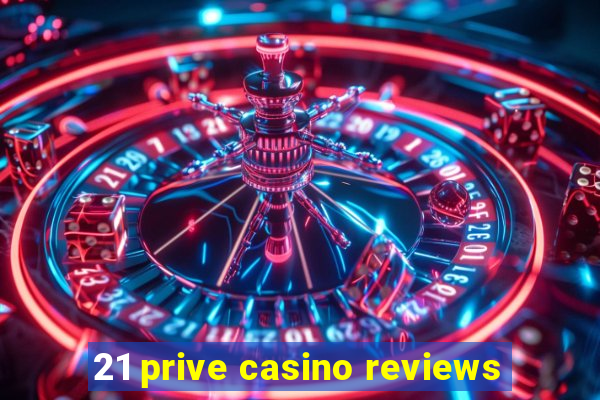 21 prive casino reviews