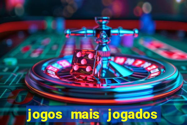 jogos mais jogados do mundo de todos os tempos