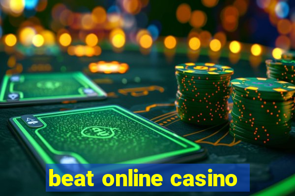 beat online casino