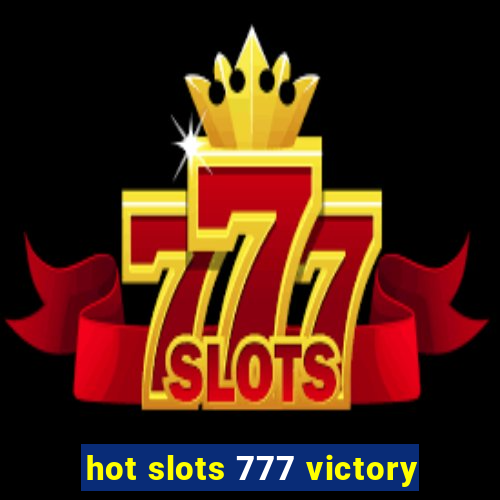 hot slots 777 victory