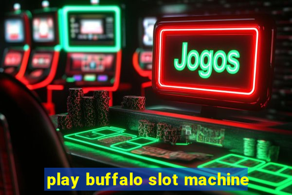 play buffalo slot machine