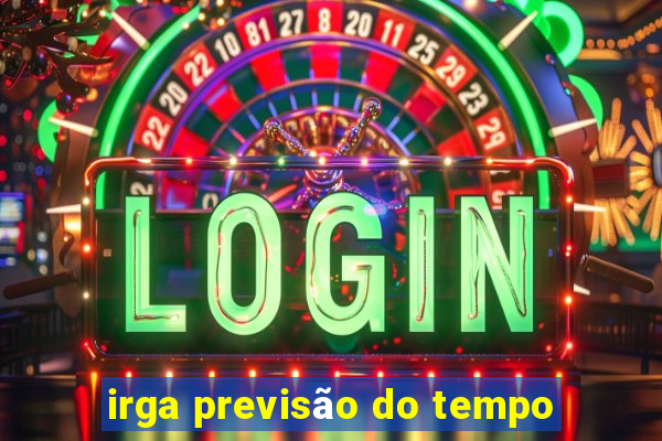 irga previsão do tempo