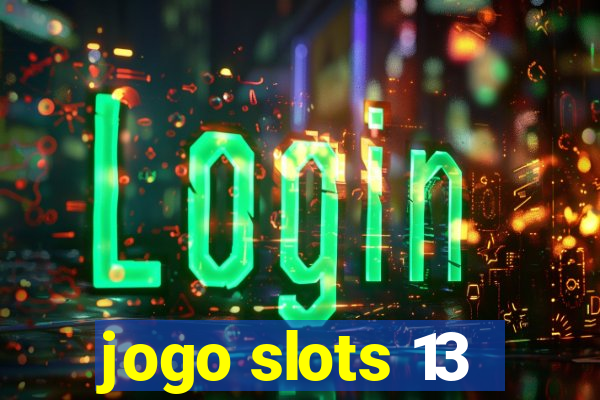 jogo slots 13