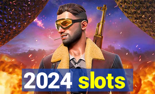 2024 slots