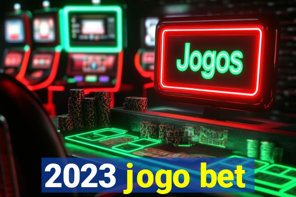 2023 jogo bet