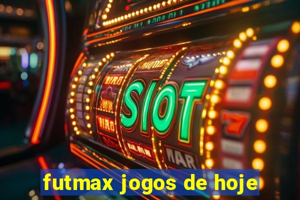 futmax jogos de hoje