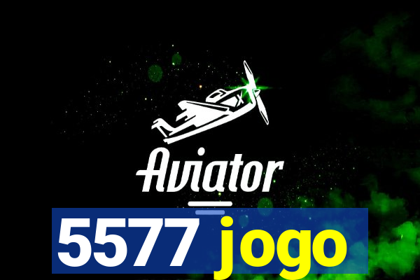 5577 jogo