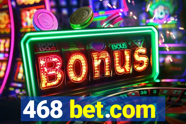 468 bet.com