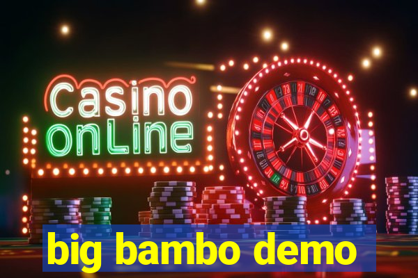 big bambo demo