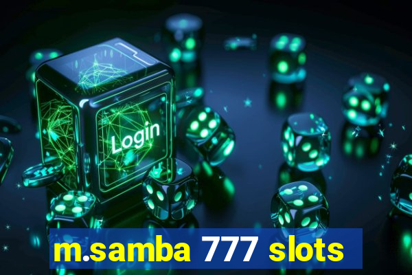 m.samba 777 slots