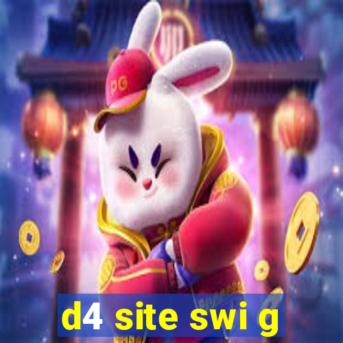 d4 site swi g