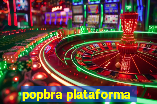 popbra plataforma