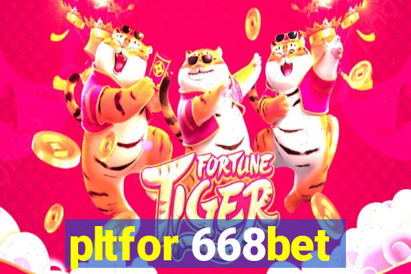 pltfor 668bet