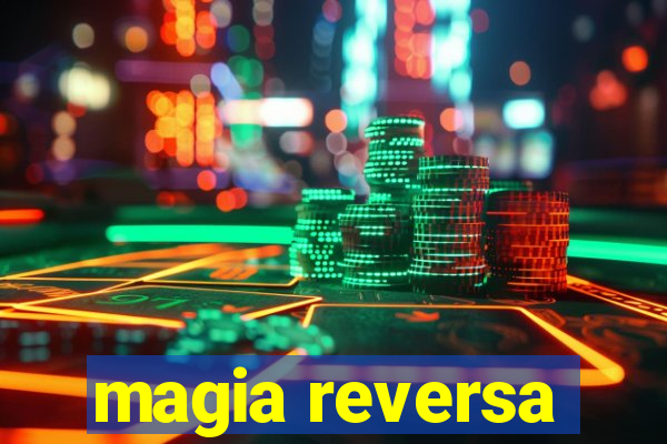 magia reversa