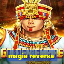 magia reversa