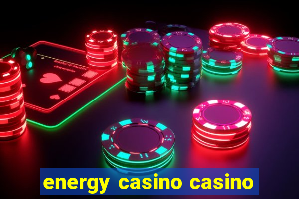 energy casino casino