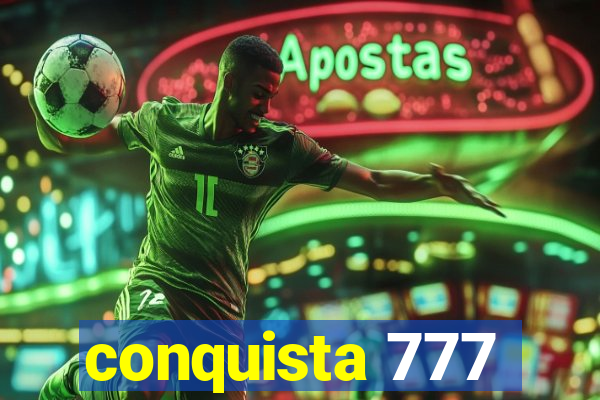 conquista 777