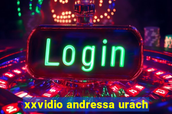 xxvidio andressa urach