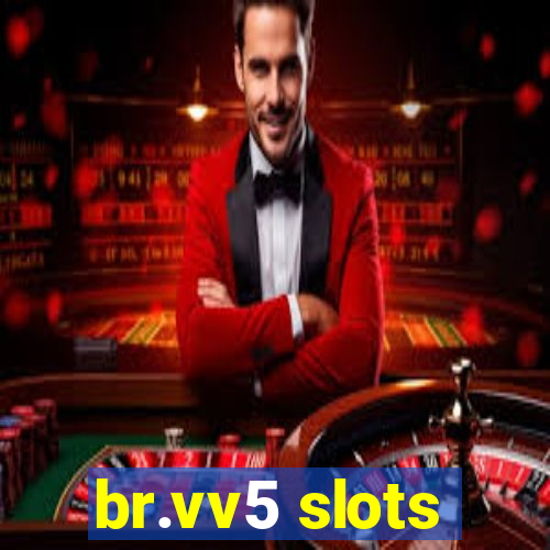 br.vv5 slots