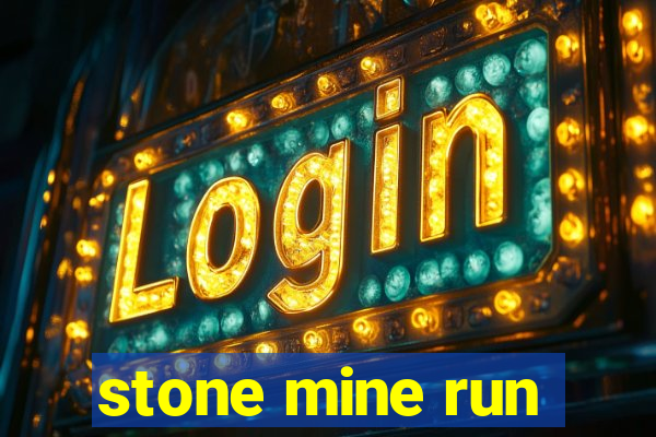 stone mine run