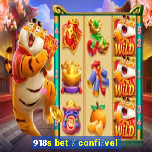 918s bet 茅 confi谩vel