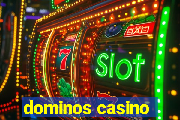 dominos casino