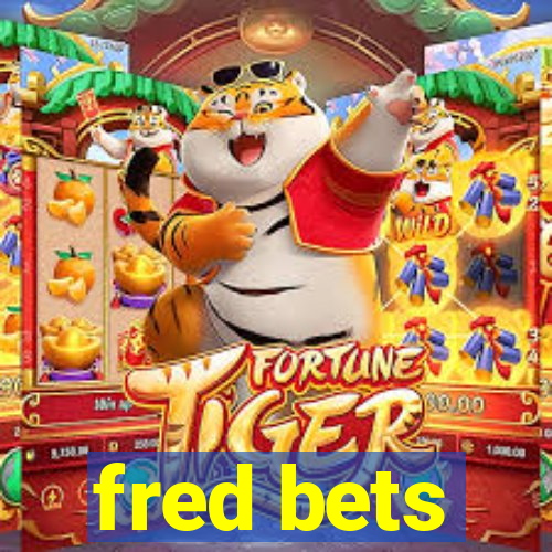 fred bets