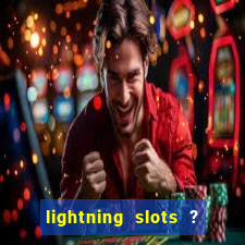 lightning slots ? cash casino