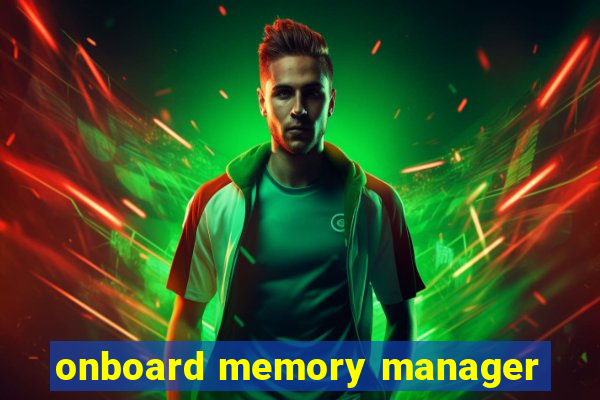 onboard memory manager