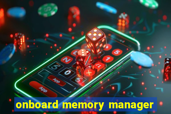 onboard memory manager