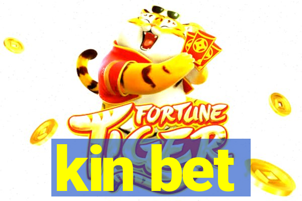 kin bet