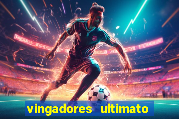 vingadores ultimato filme completo dublado google drive