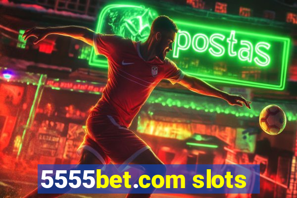 5555bet.com slots